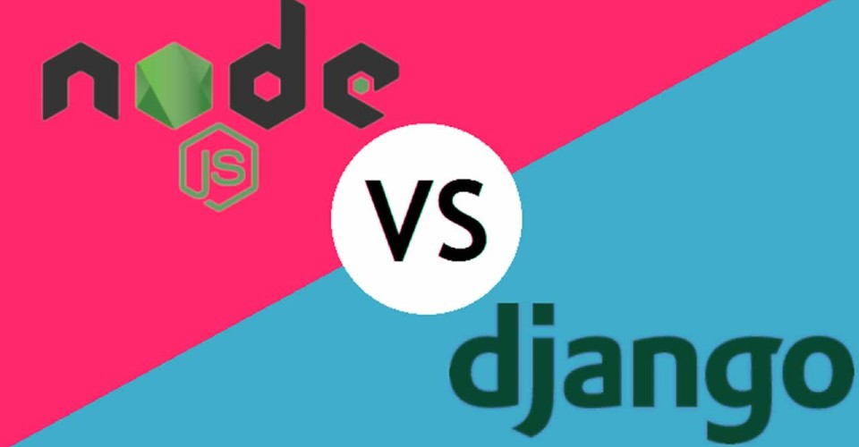 Django vs Node.js: Most Suitable Web App Development Technology